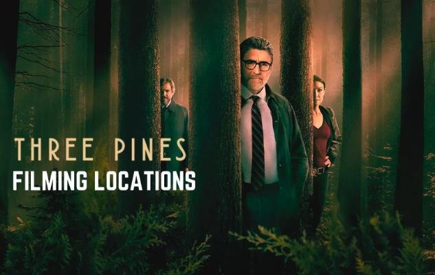 Where is Three Pines Filmed? Uncover 2022 Locations!