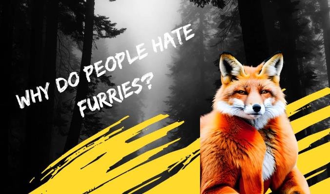 Why Do People Hate Furries? Unveiling the 9 Reasons