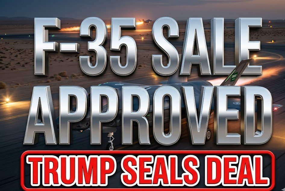 Trump Announces F-35 Sale Approval to Saudi Arabia
