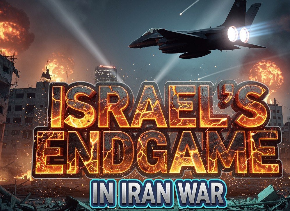 Israel’s Endgame In The Iran War